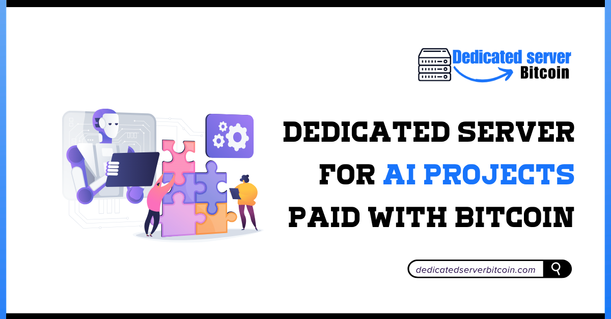 Dedicated Server for AI Projects Paid with Bitcoin